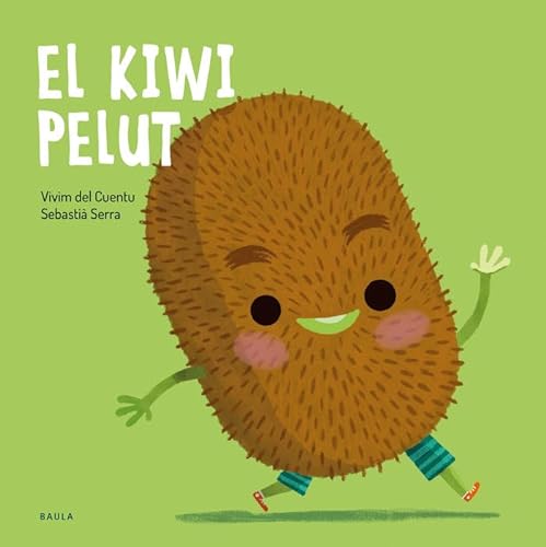 El kiwi pelut (Fruites i Verdures, Band 15) von Baula